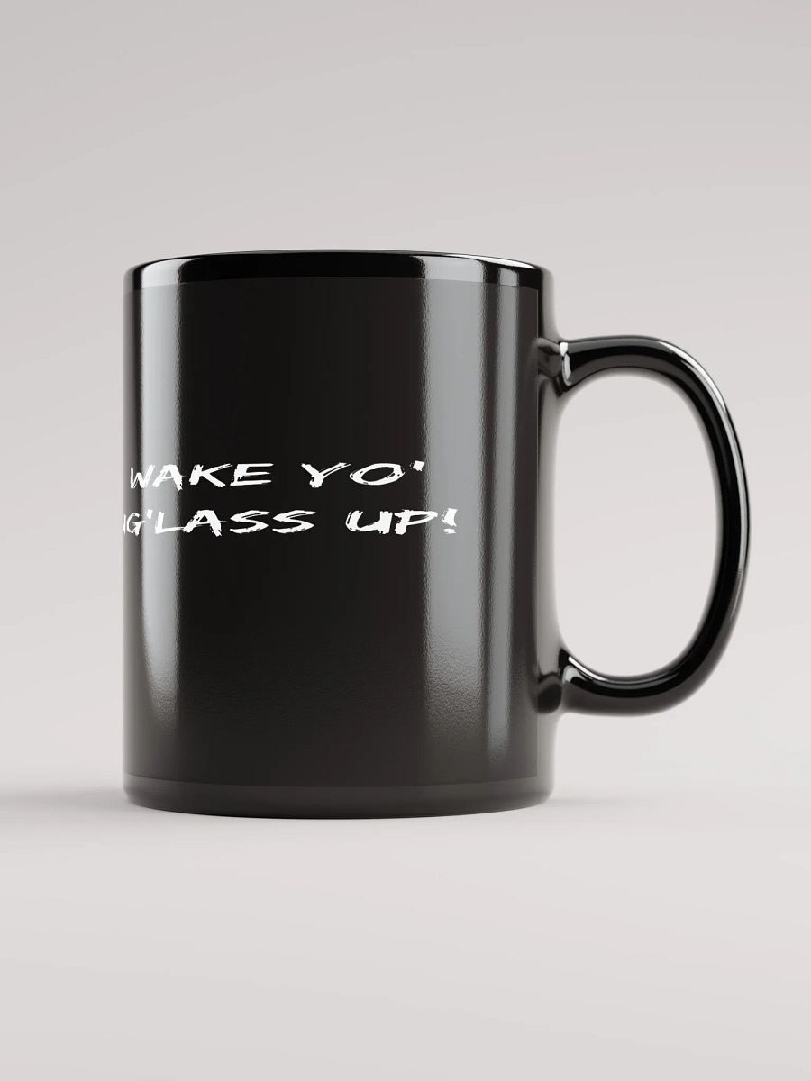 Wake Yo Ug'lass Up! Mug product image (1)