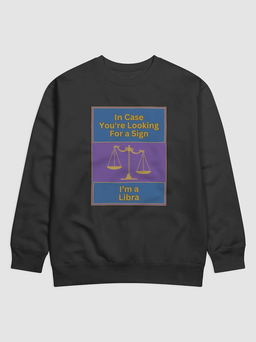 In Case You’re Looking For A Sign Libra Zodiac Sign Sweatshirt, Zodiac Sign vibes Sweatshirt, Libra Sweatshirt, Astrological Sweatshirt product image (1)