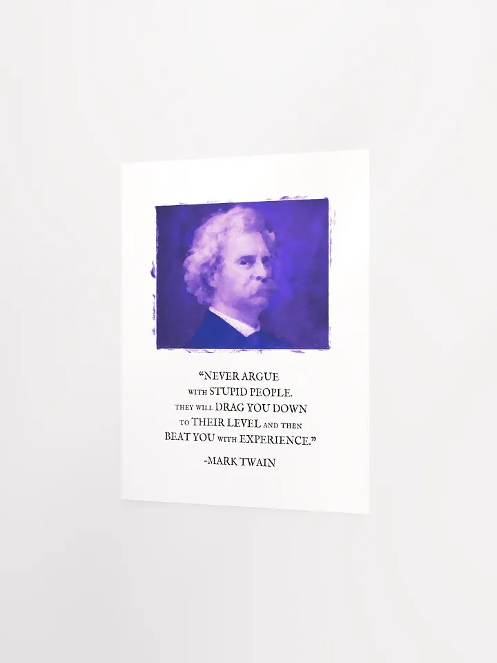 Mark Twain: "Never Argue With Stupid People" Quote - Print product image (2)