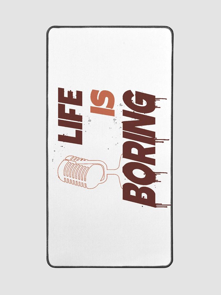 Life Is Boring Desk Mat product image (2)