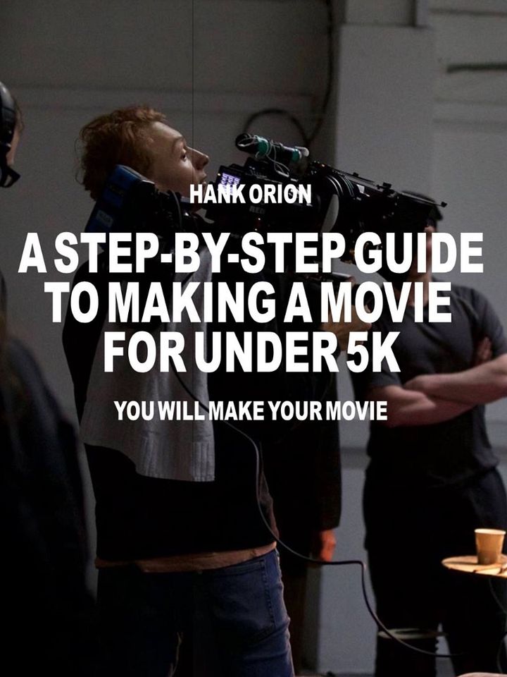The Original Guide to Making a Movie for Under $5,000 product image (1)