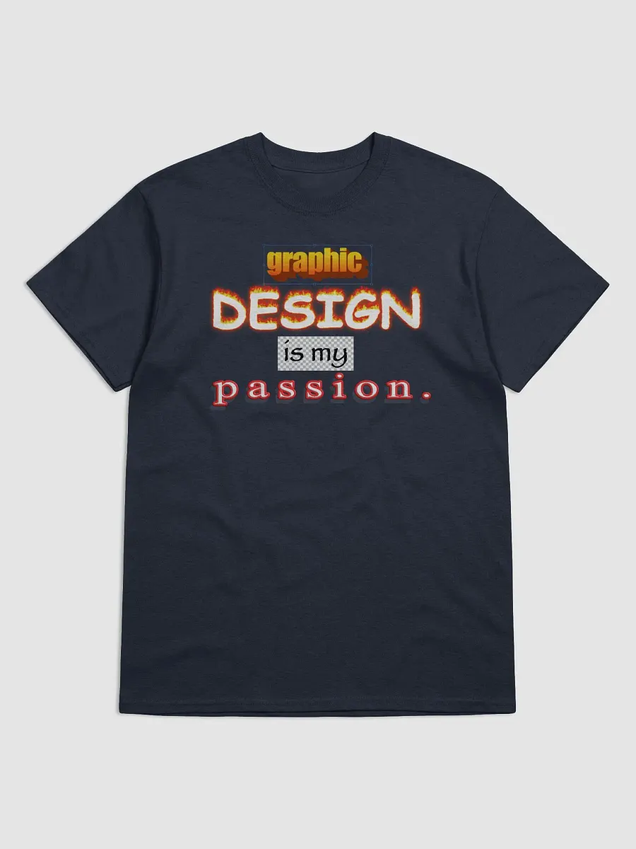 Graphic design is my passion T-shirt product image (1)