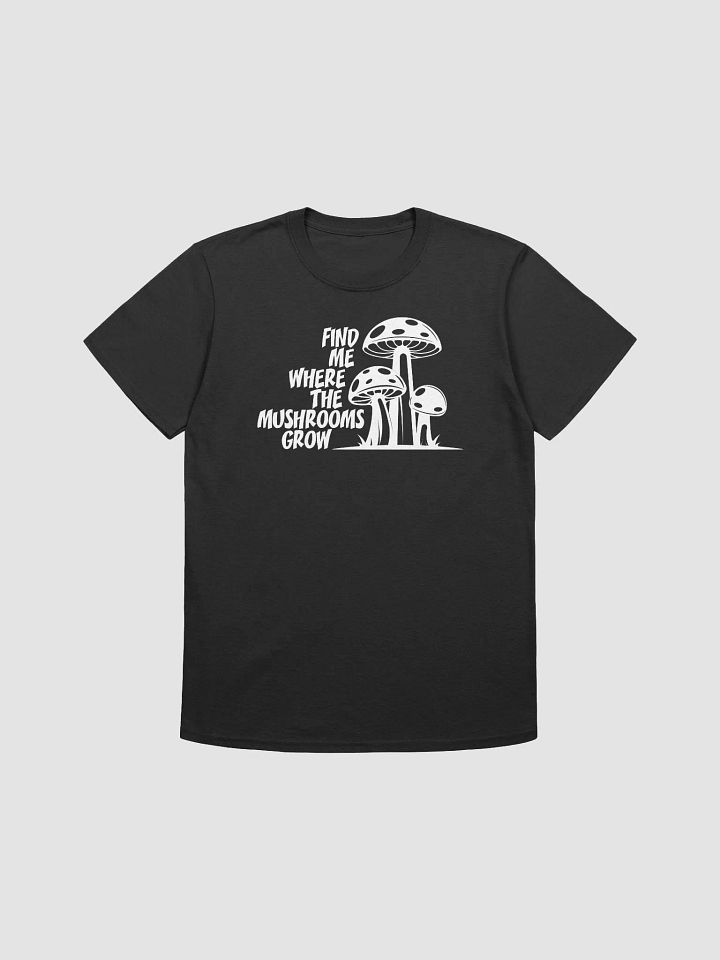 Find me where the mushrooms grow product image (2)