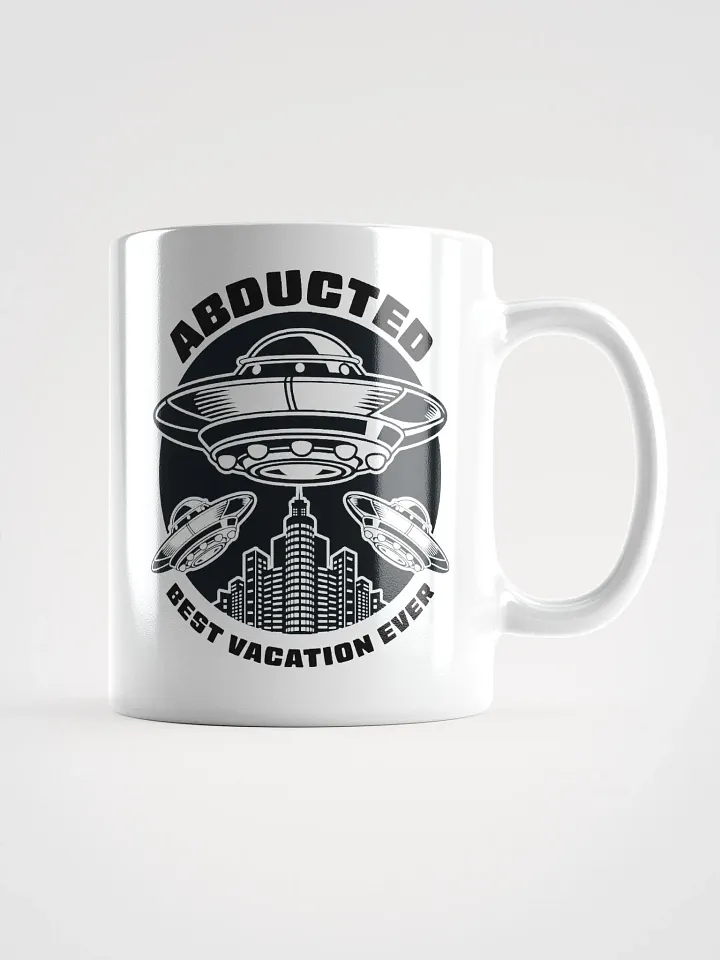 Abducted: Best Vacation Ever Coffee Mug product image (1)