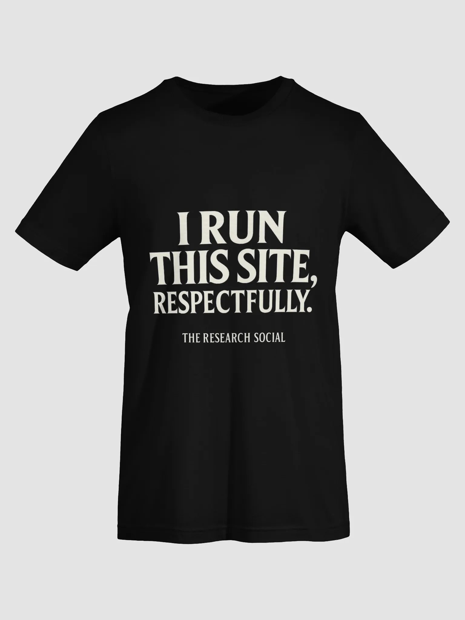 I Run This Site, Respectfully — CRC Statement Tee product image (40)