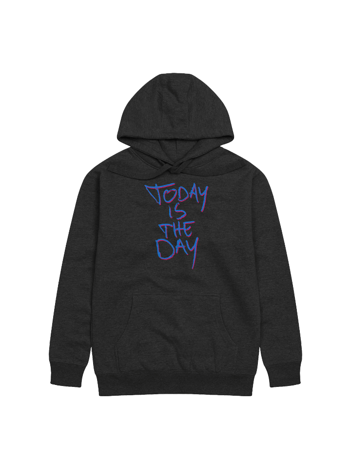 Today is the Day Hoodie (loud) product image (2)