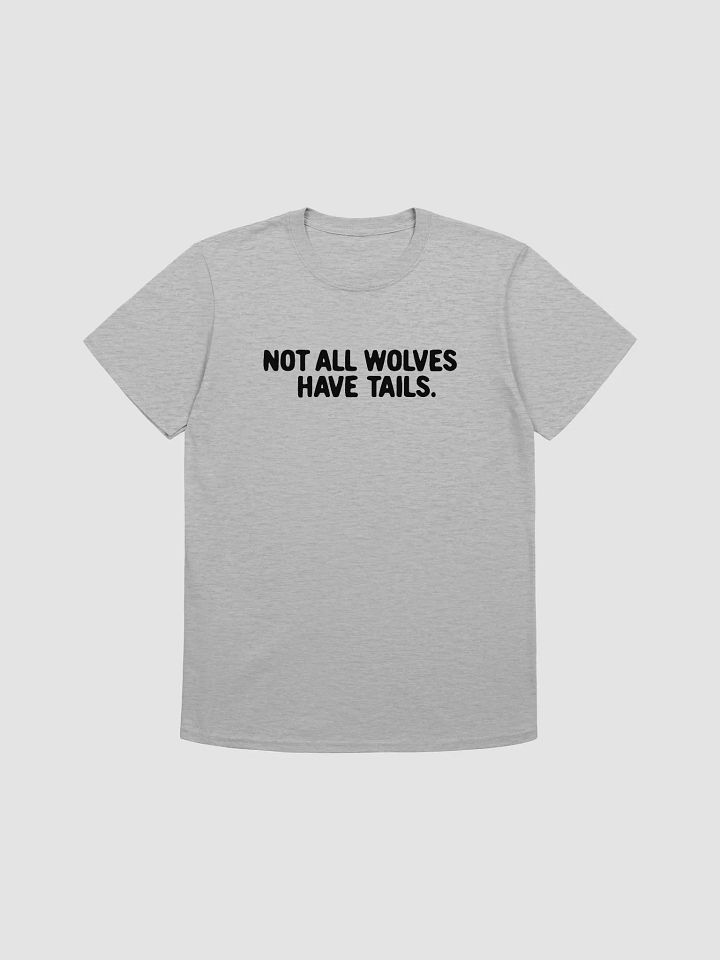 Not all wolves have tails Shirt product image (2)