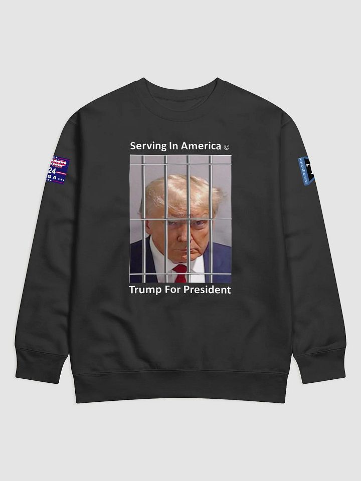Trump Serving in America Sweatshirt product image (1)