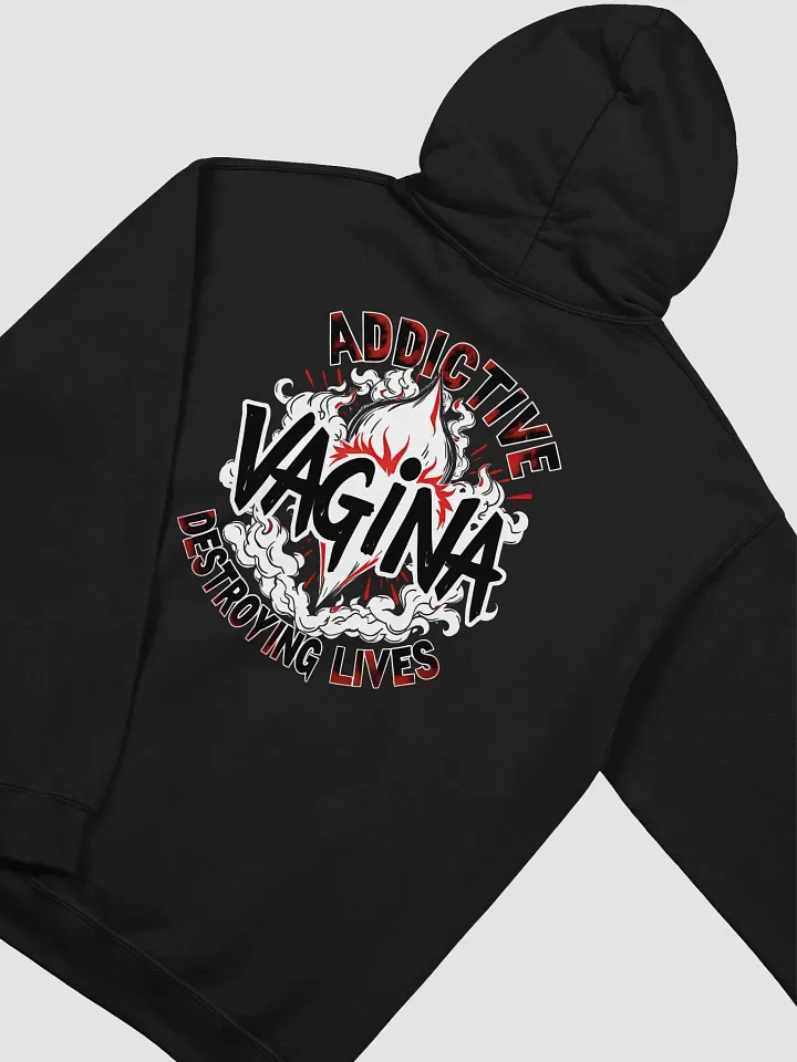 Vagina Addictive and Destroying Lives" Black Hoodie product image (2)