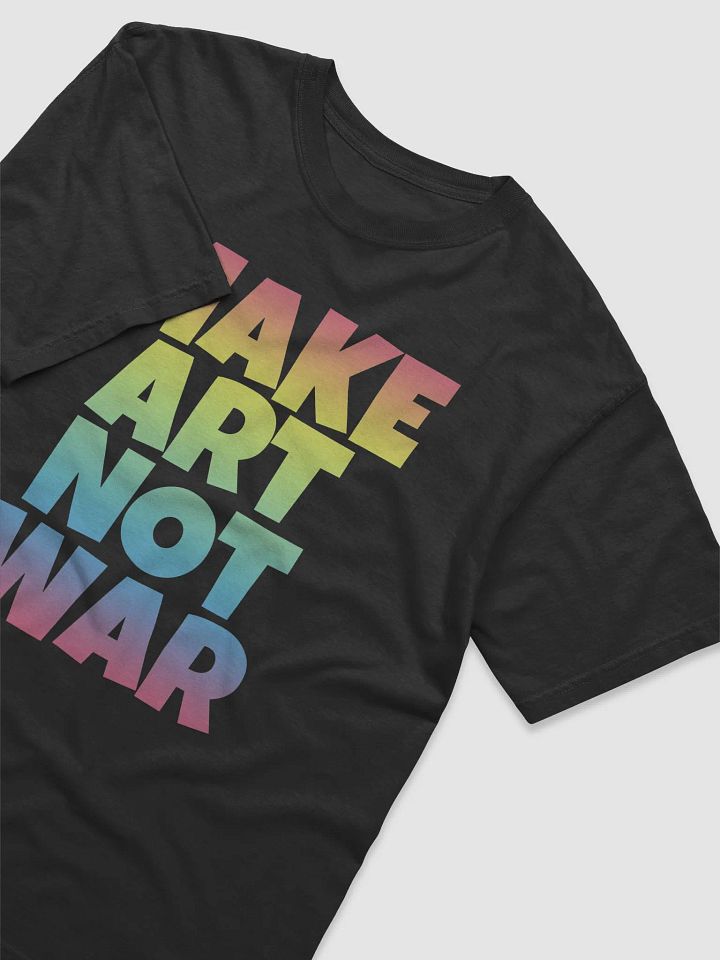 MAKE ART NOT WAR T-SHIRT product image (2)