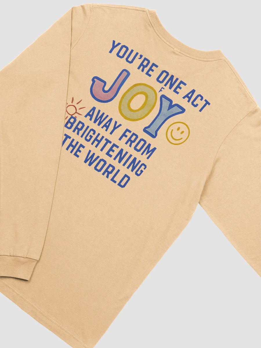 You're One Act of Joy Away From Brightening The World Long Sleeve T-shirt product image (4)