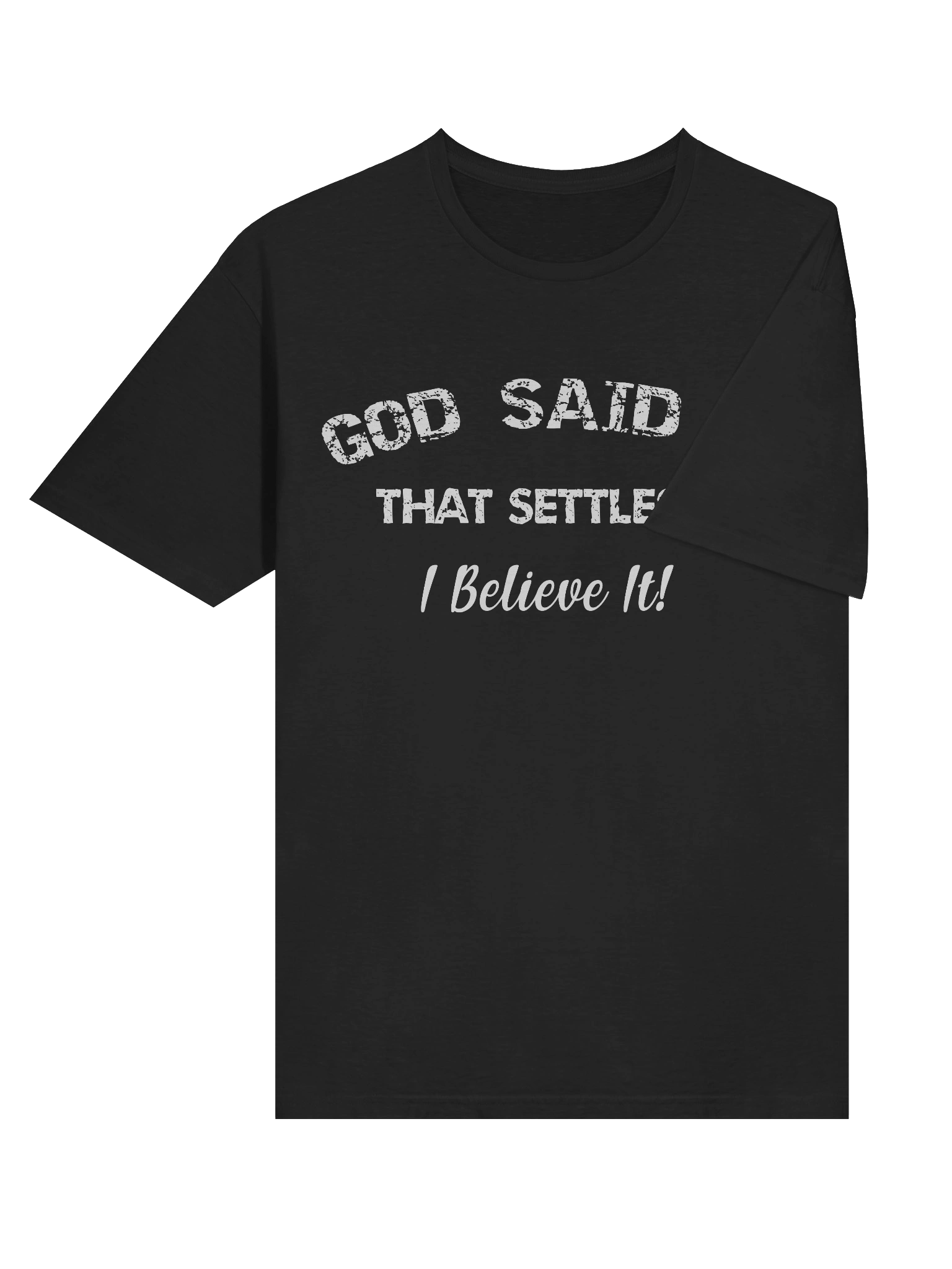 God said it, that settles it, I believe it Shirt product image (37)