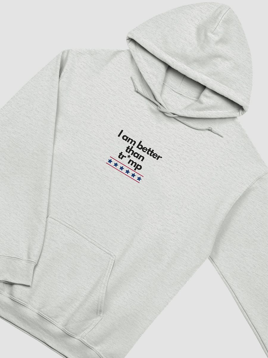 I Am Better Than Tr*mp Classic Hoodie product image (7)