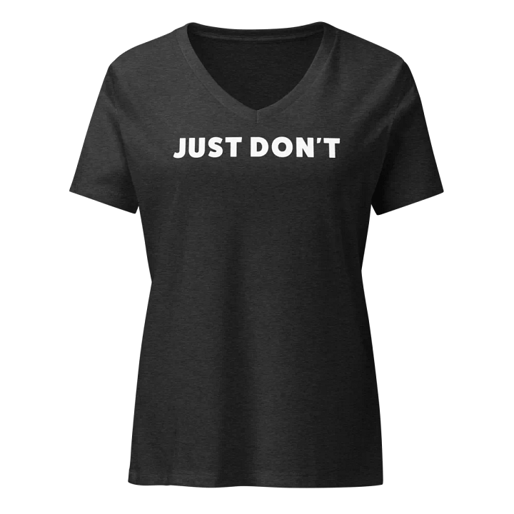 Just Don't | Women's Relaxed V-Neck T-Shirt product image (3)