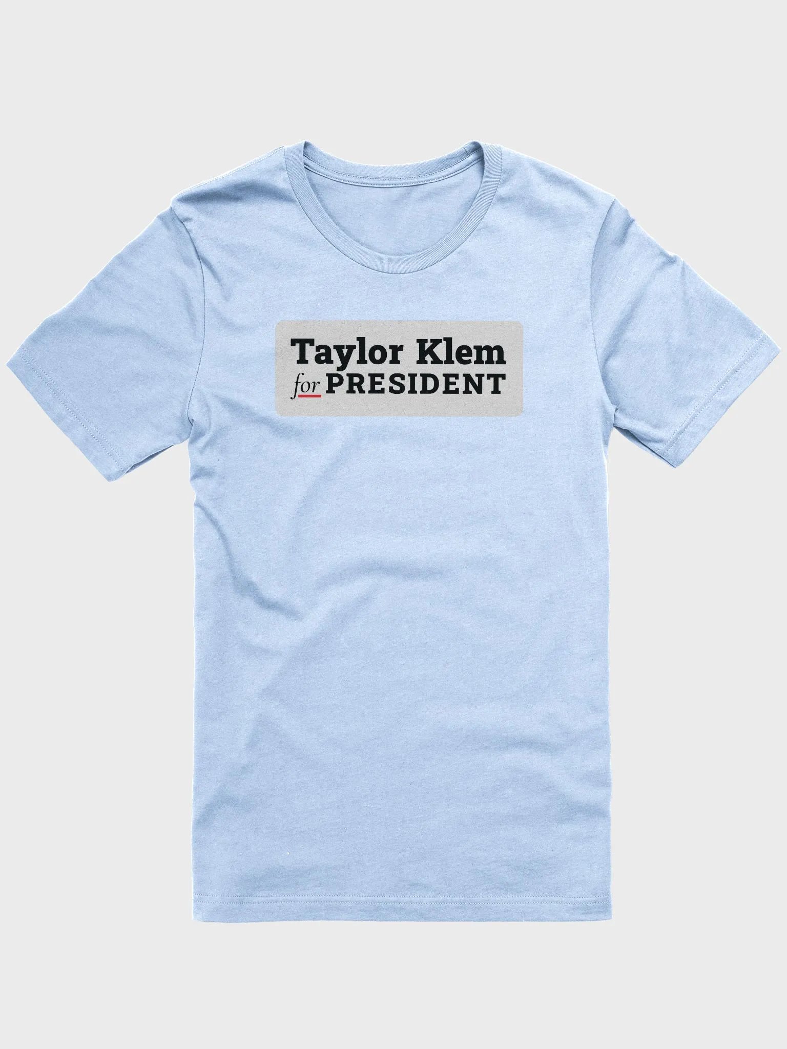 Taylor Klem for President T-Shirt product image (1)