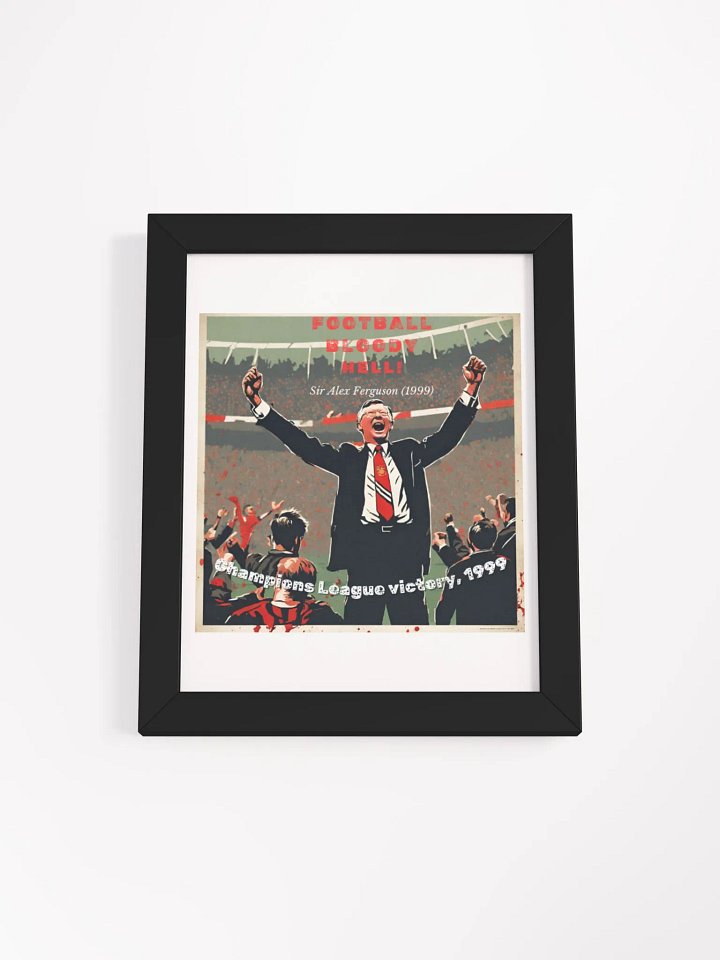 Sir Alex Ferguson 'Football, Bloody Hell!' Champions League Victory Wall Frame product image (3)