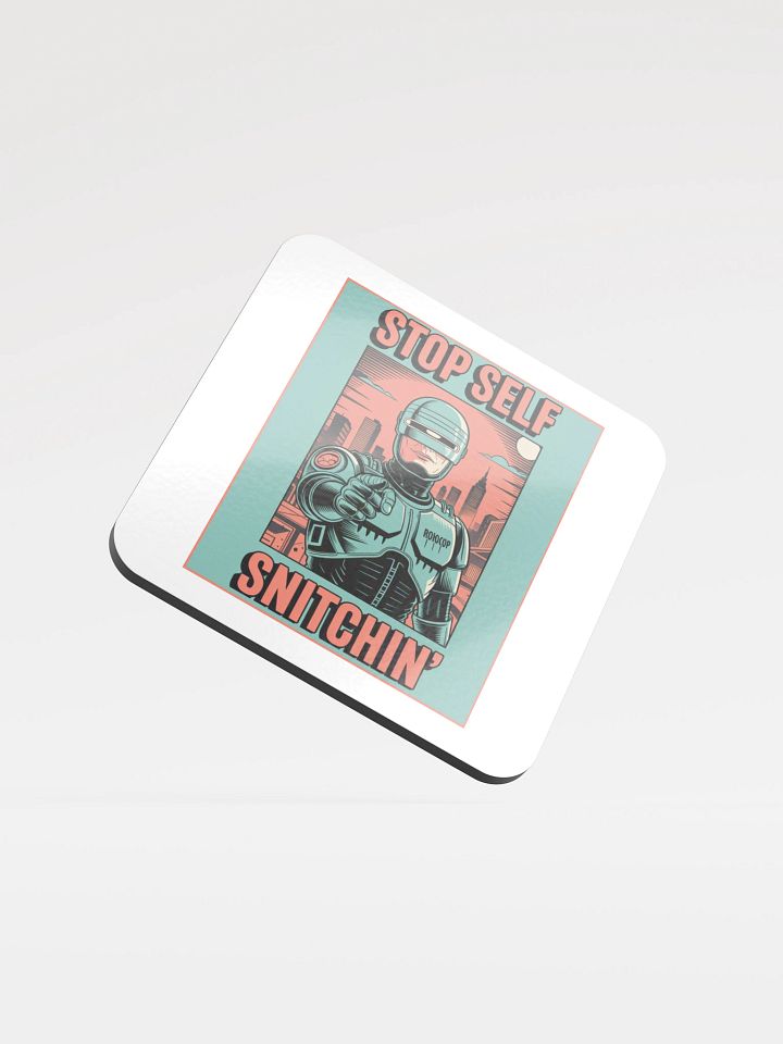"STOP SELF SNITCHIN'" Coaster product image (1)