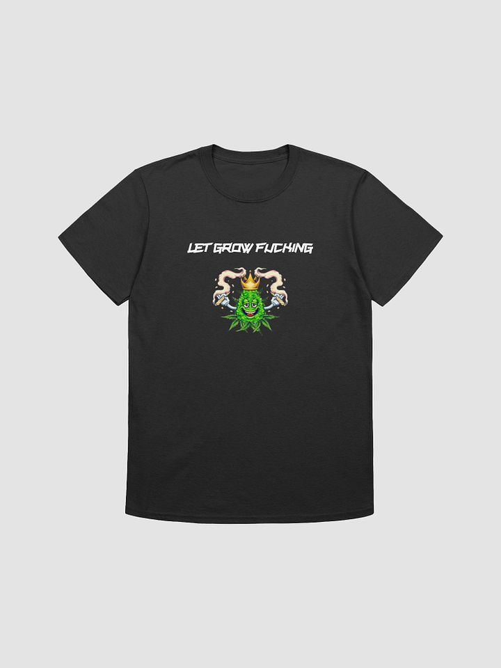 Lets Grow Fucking Custom tee product image (1)