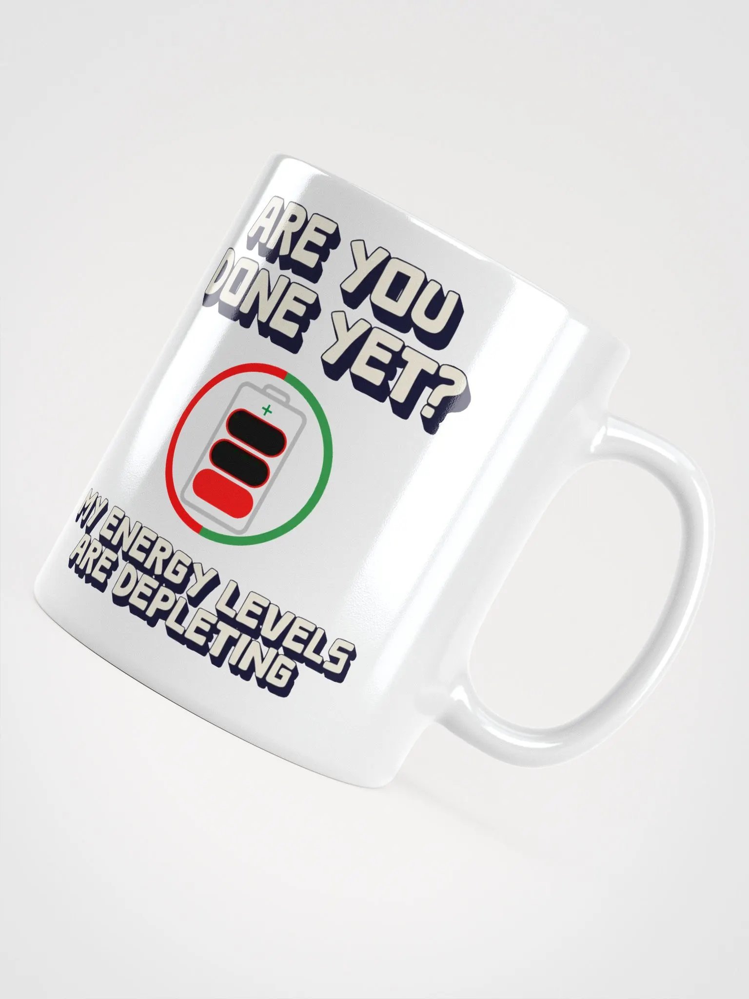 Are You Done Yet? Funny White Mug product image (11)