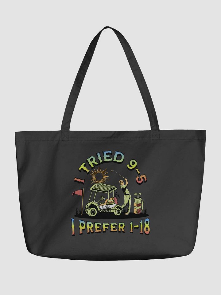 I Tried 9-5 I Prefer 1-18 Golfing Swing into Style Eco-Friendly Tote Bag product image (2)