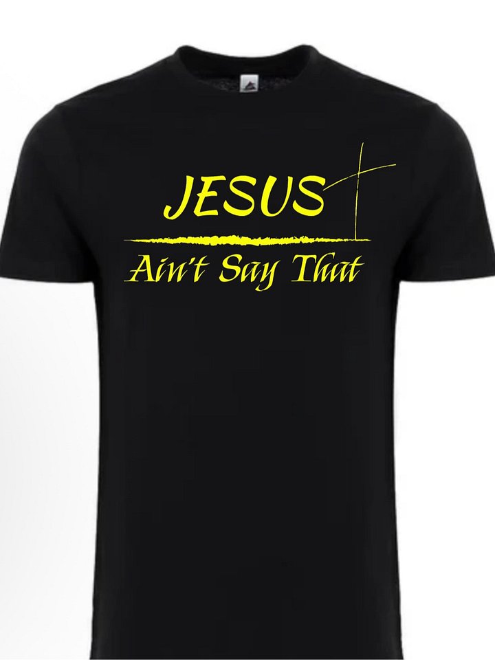 Jesus ain’t say that product image (1)