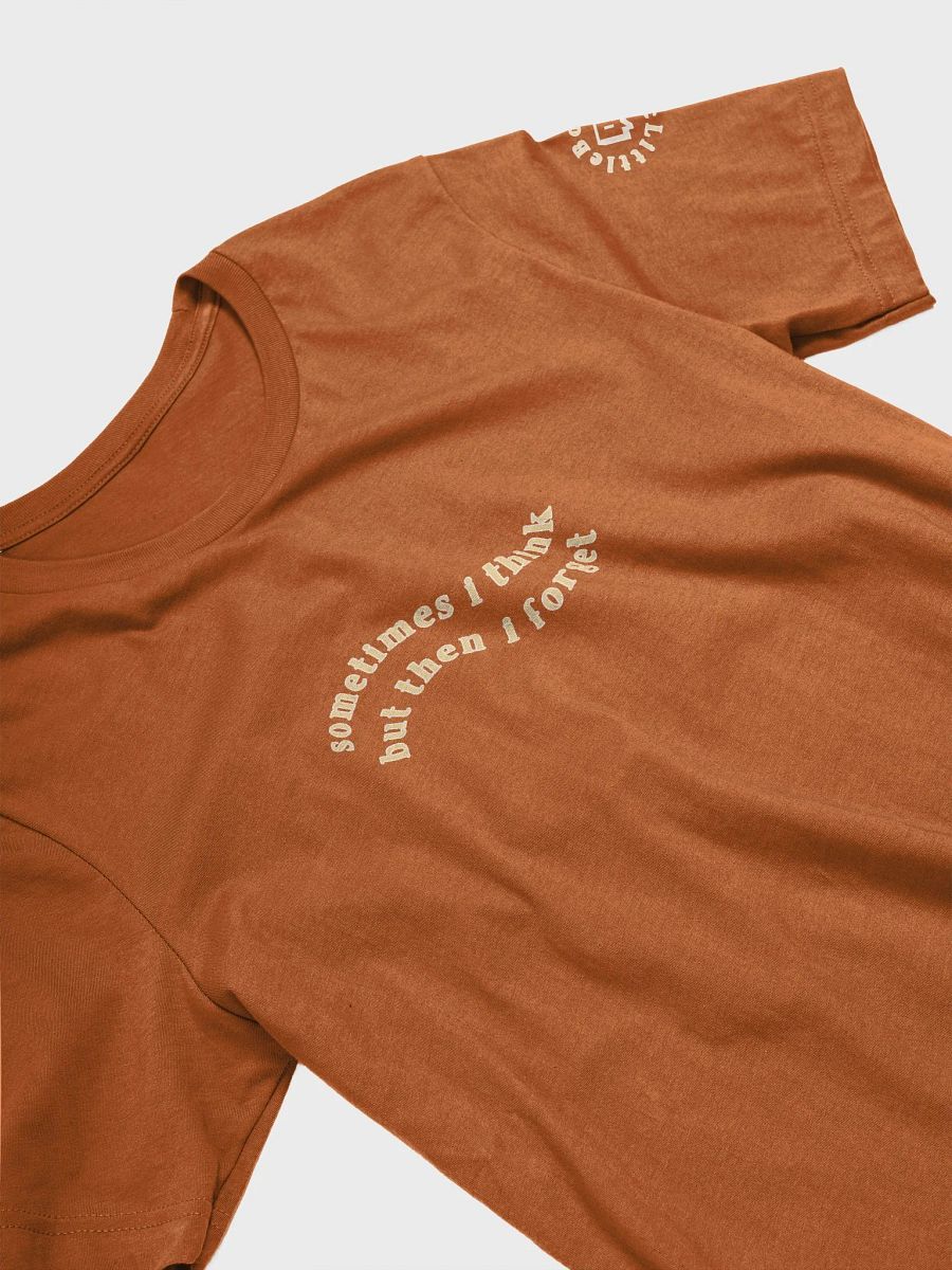 Sometimes I Think T-Shirt product image (5)