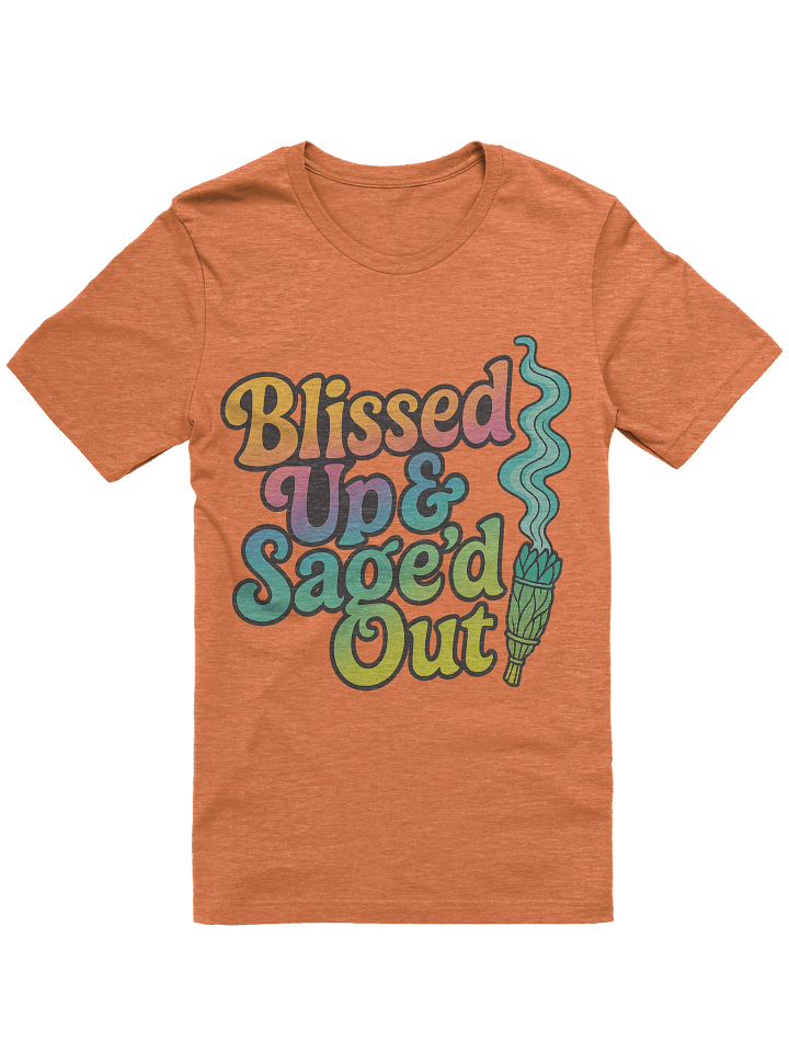 Blissed Up and Sage'd Out T-Shirt product image (10)