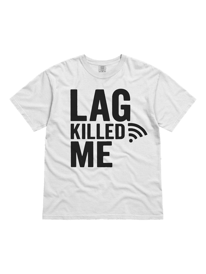Lag Killed Me Tee (Wi-Fi Rage Edition) product image (1)
