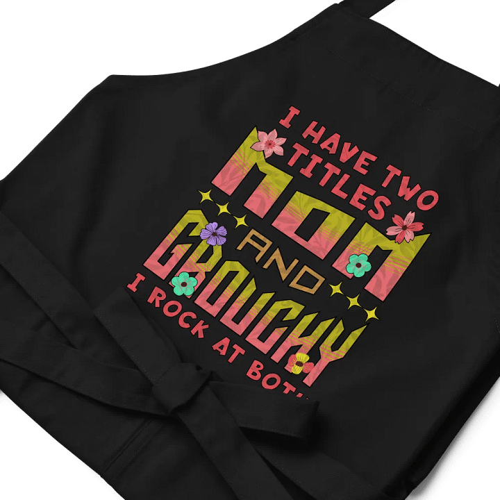 I Have Two Titles Mom and Grouchy Superhero Apron product image (2)