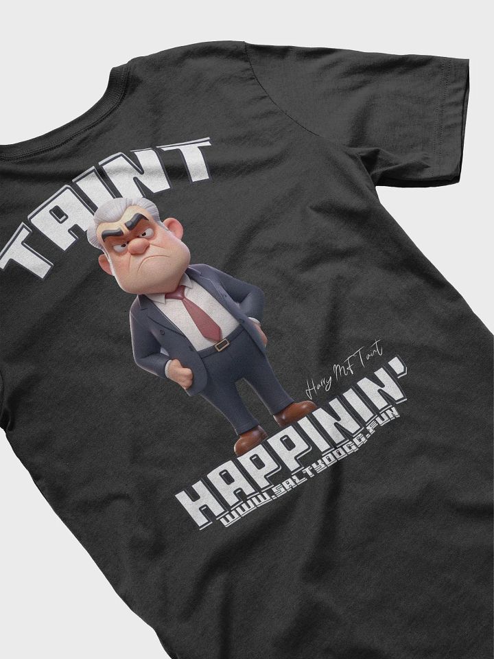 Taint Happinin' T-Shirt product image (1)