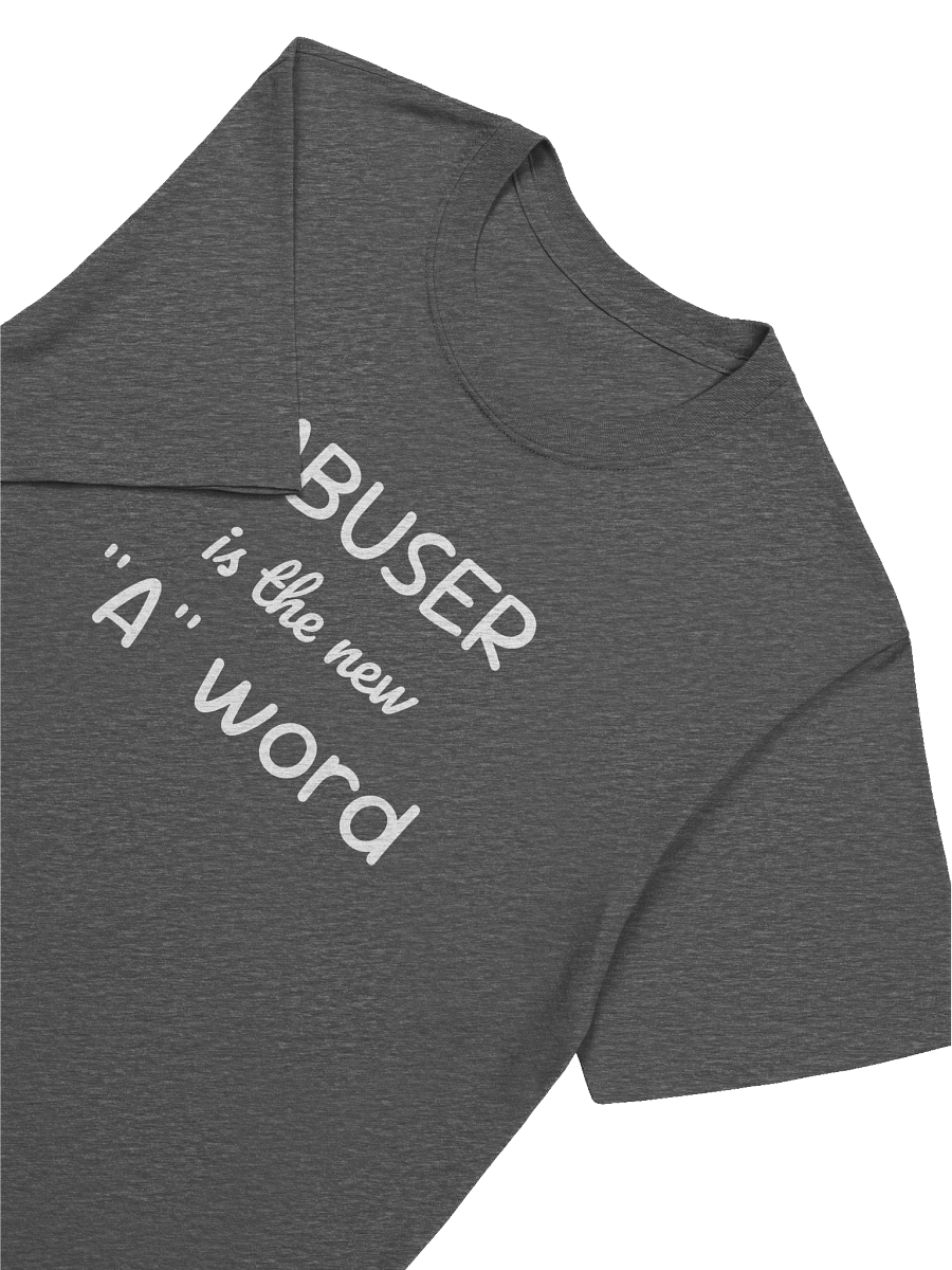 Abuser is the new "A" Word T-shirt product image (5)