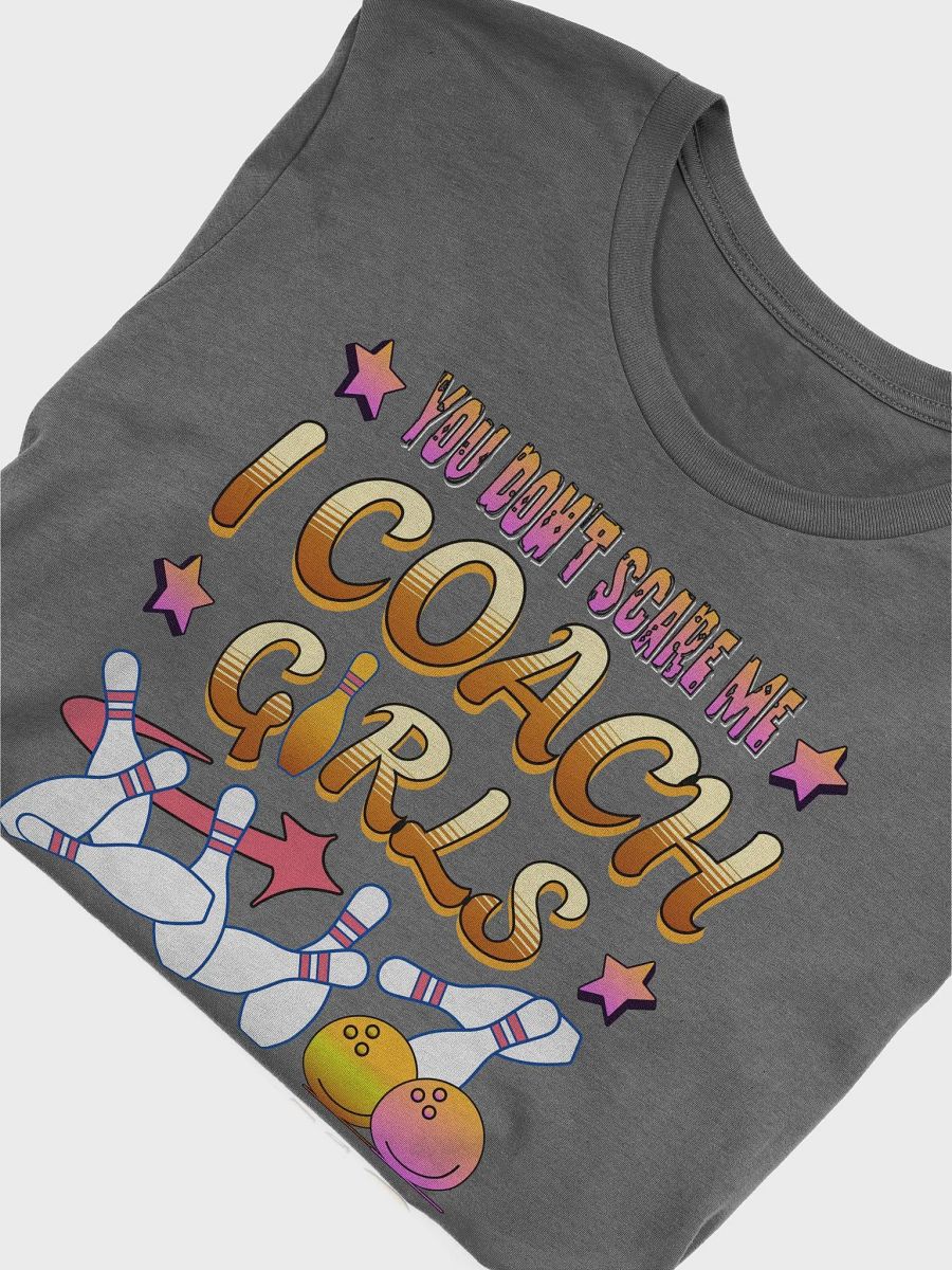 You Cant Scare Me I Coach Girls Bowling Tee product image (6)