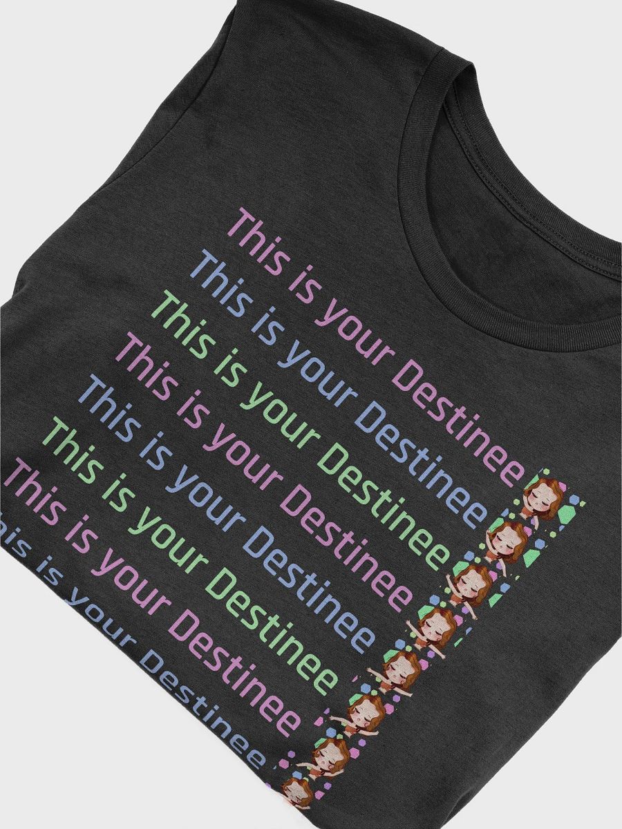 This is your Destinee T-Shirt product image (5)
