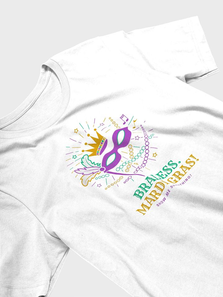 Braless. Mardi Gras Tee product image (2)