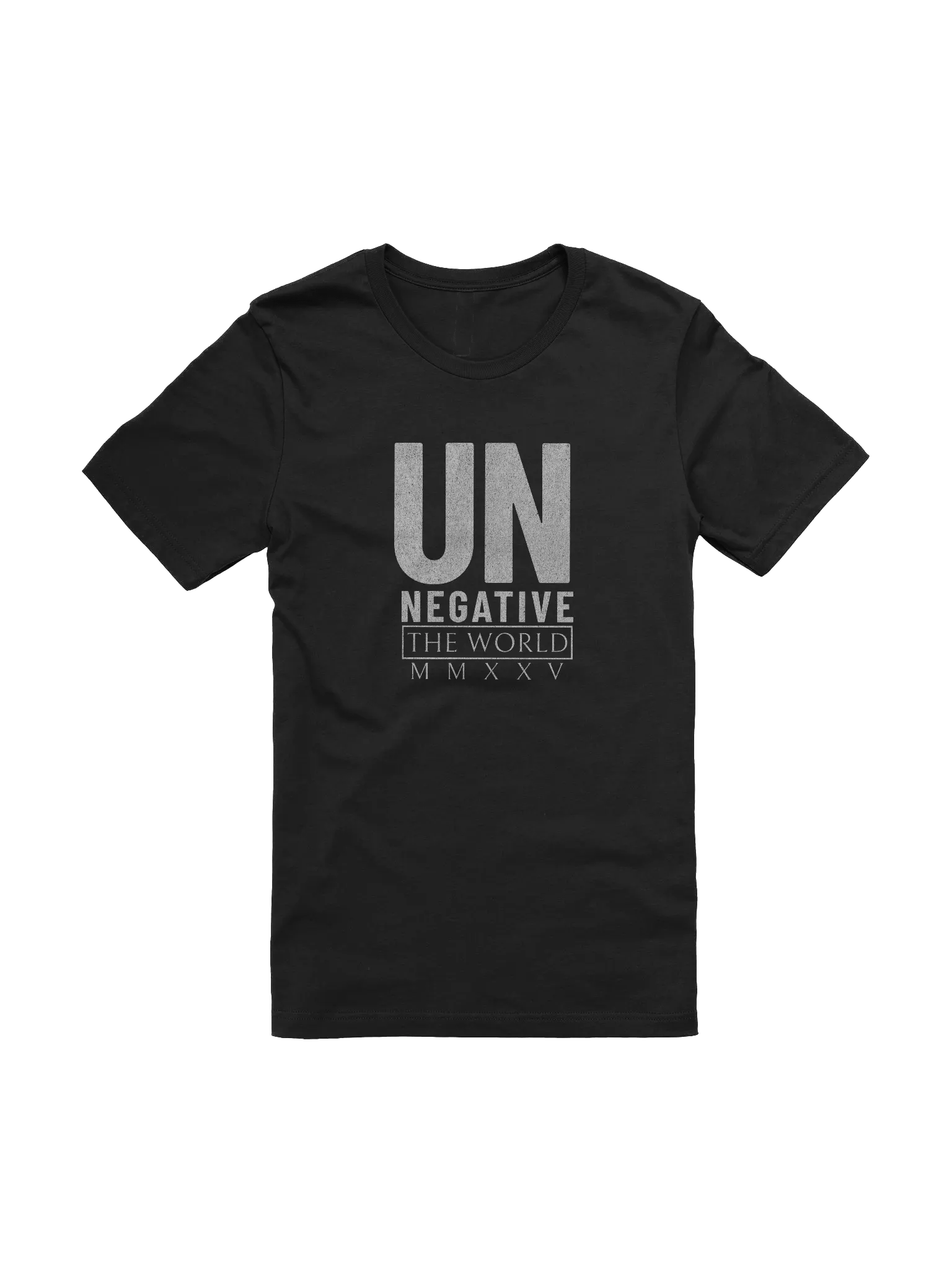 Motivational Un Negative the World MMXXV: Positive Vibes Statement T-Shirt product image (8)