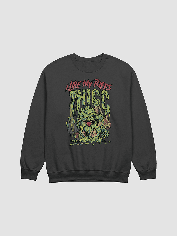 I LIKE MY RIFFS THICC – Sweatshirt product image (1)