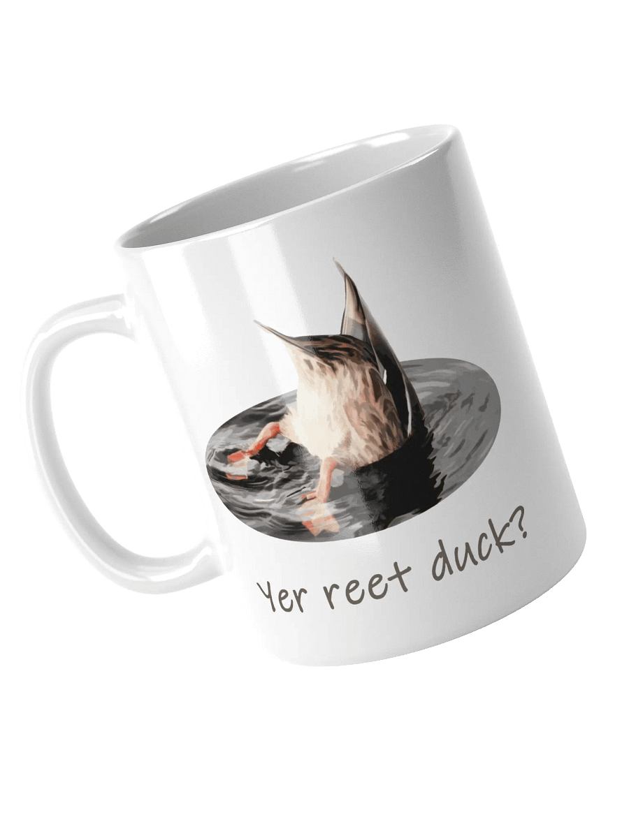 Yer Reet Duck - Mug product image (3)