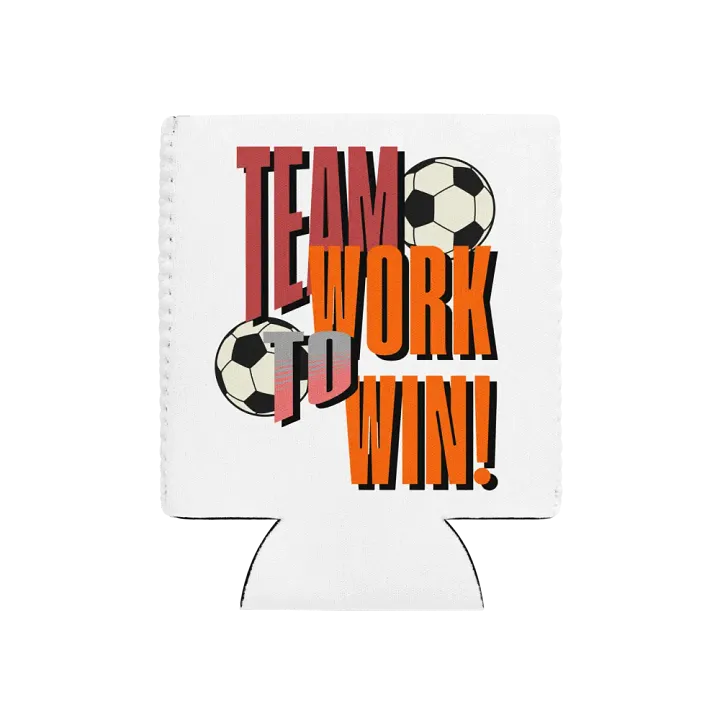 Team Work To Win! Soccer Team Can Cooler product image (1)