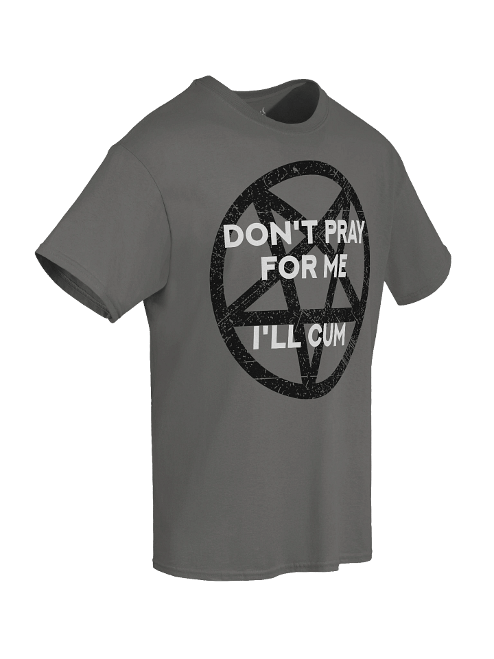 Don't Pray For Me Tee product image (2)