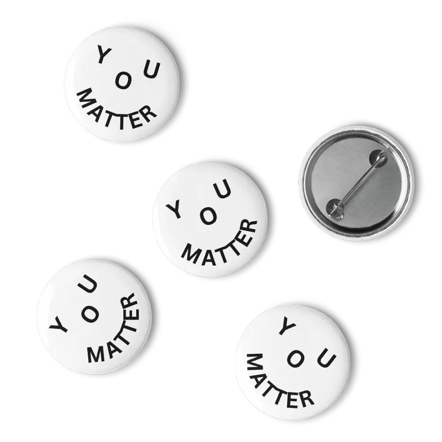 You Matter : - ) Pin product image (4)