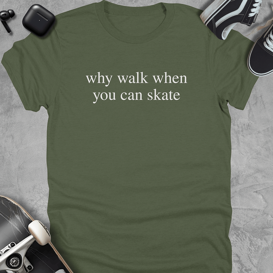 Why walk when you can skate, Funny skateboarding t-shirt, Unisex product image (5)