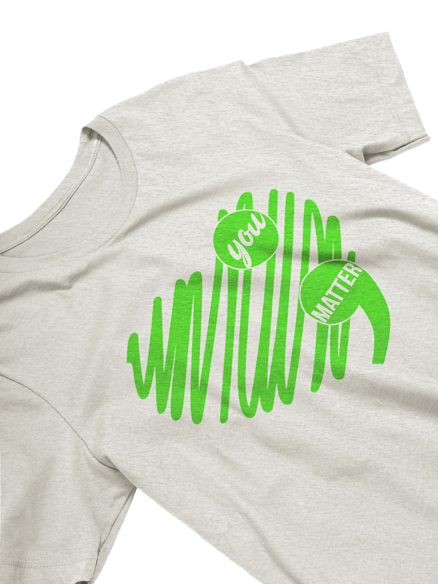 You Matter T-Shirt product image (43)