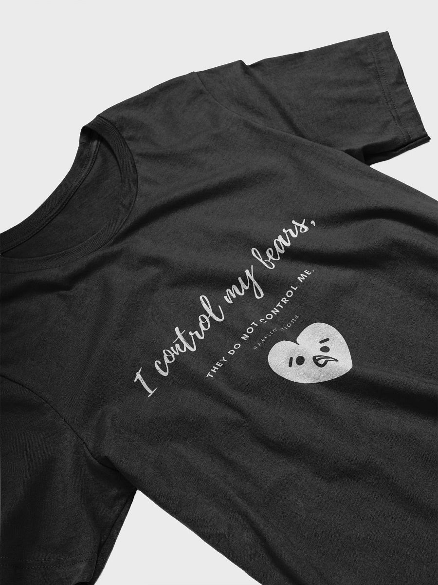 I control my fears Unisex Super soft T-Shirt product image (12)