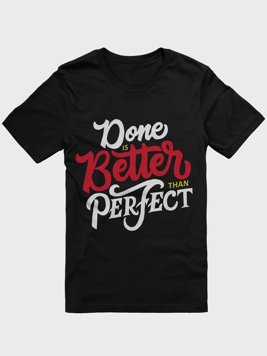 Done is Better Than Perfect T-Shirt - Get Things Done Tee product image (1)
