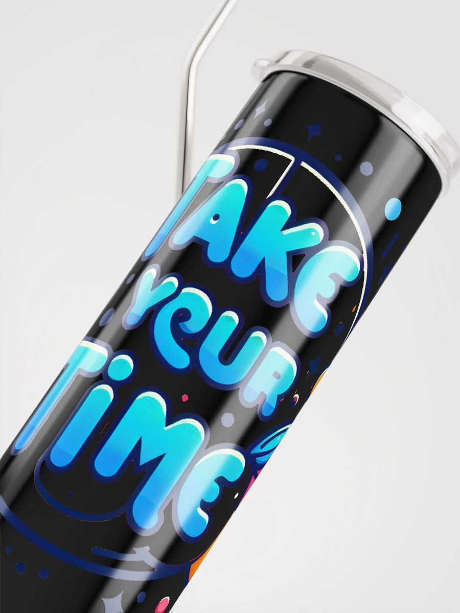 TAKE YOUR TIME STEEL TUMBLER product image (5)