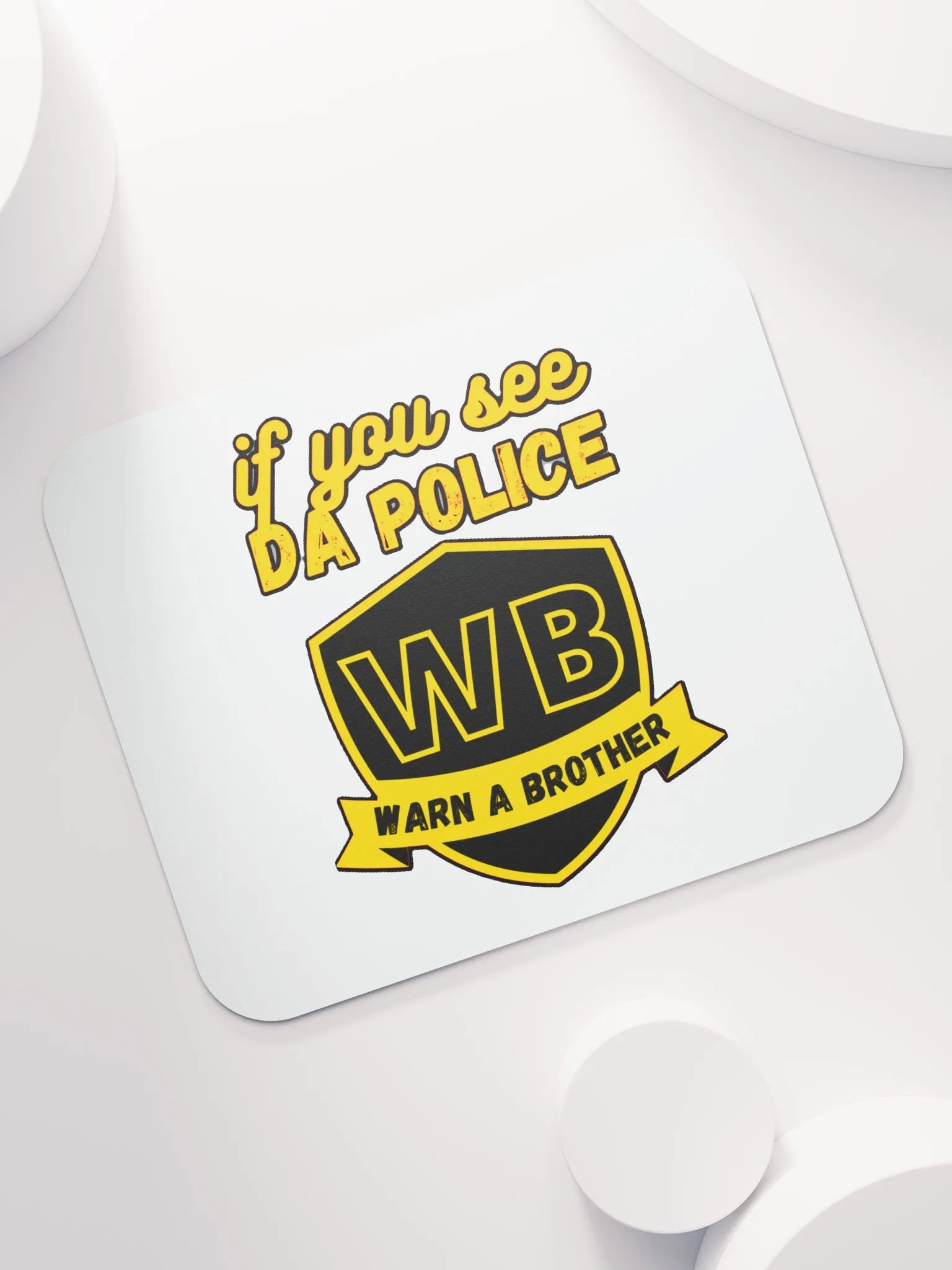 IF YOU SEE DA POLICE, WARN A BROTHER product image (7)