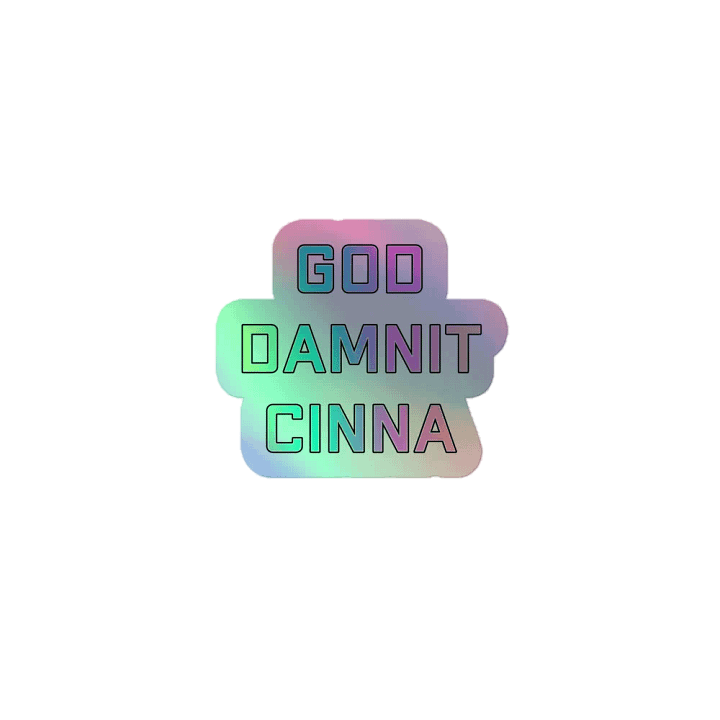 God Damnit Cinna Holo Sticker product image (1)