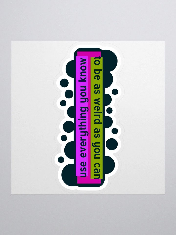 Use Everything You Know to be as weird as you can product image (1)