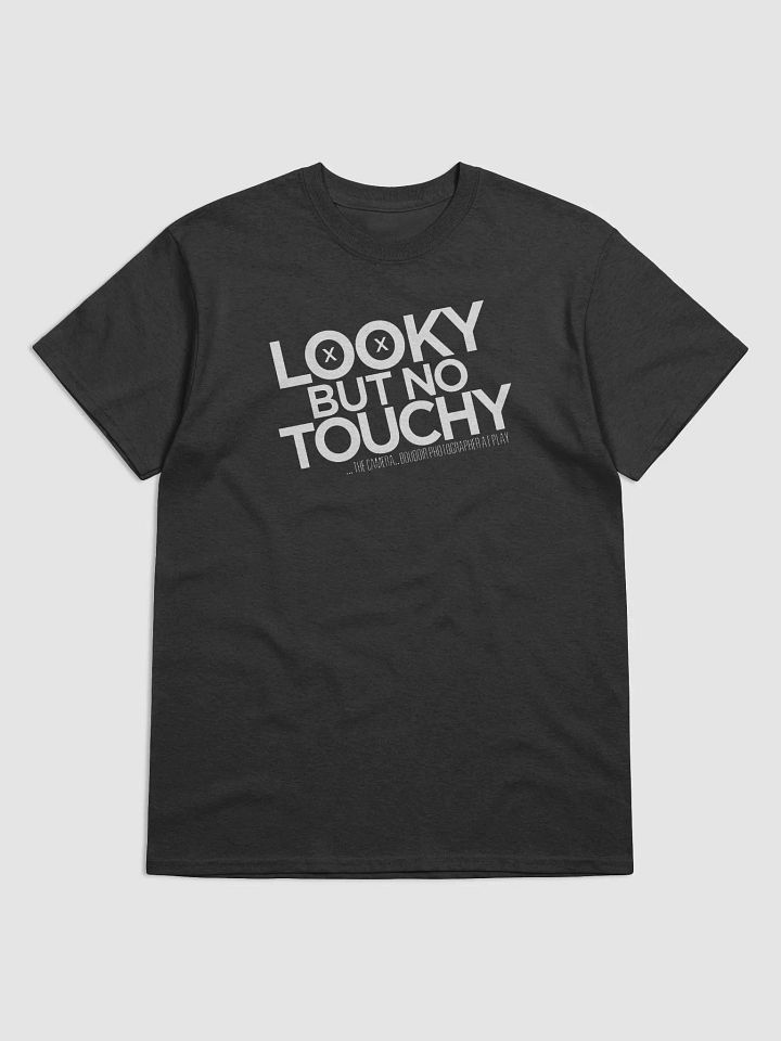 "Looky NO Touchy" Shirt product image (2)