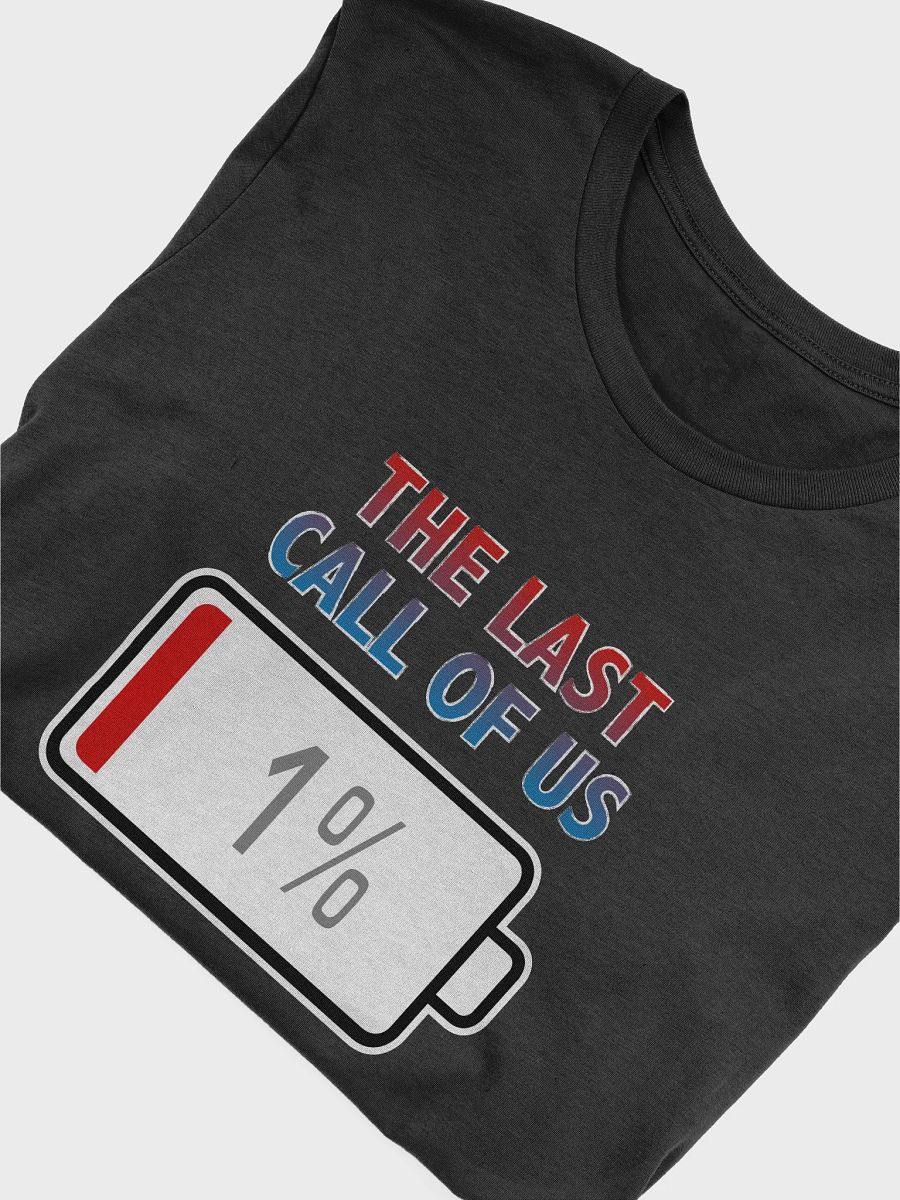 The Last Call Of Us with Battery at 1% T-Shirt product image (4)